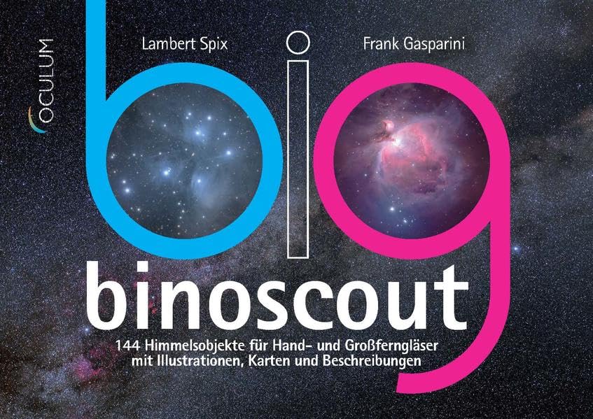 Big Binoscout: 144 Himmelsobjekte für Hand- und Großferngläser Natural Sciences