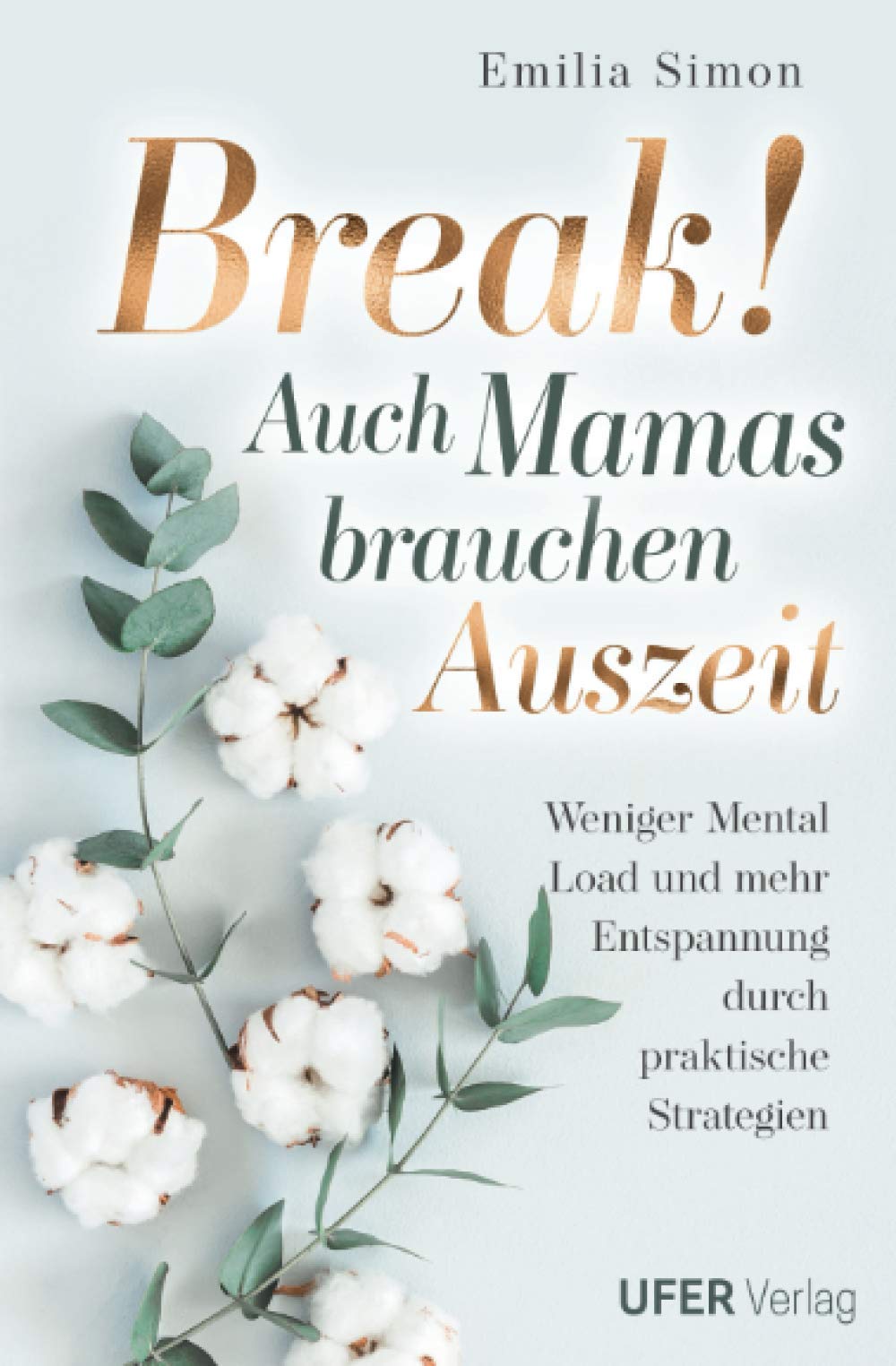 Break! Auch Mamas brauchen Auszeit: Weniger Mental Load und mehr Entspannung durch praktische Strategien Philosophy