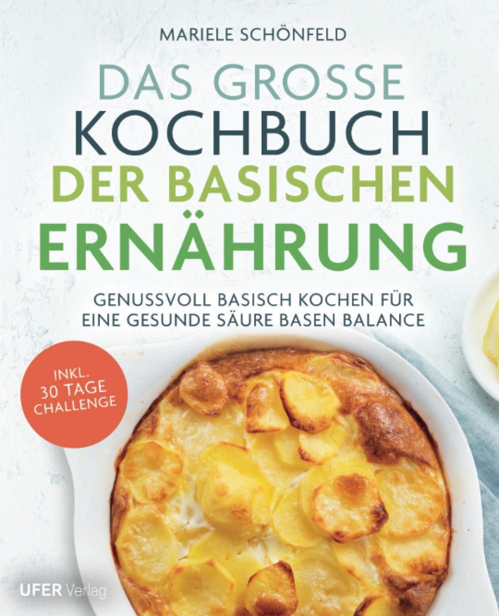 Das große Kochbuch der Basischen Ernährung: Genussvoll basisch kochen für eine gesunde Säure Basen Balance Natural Sciences