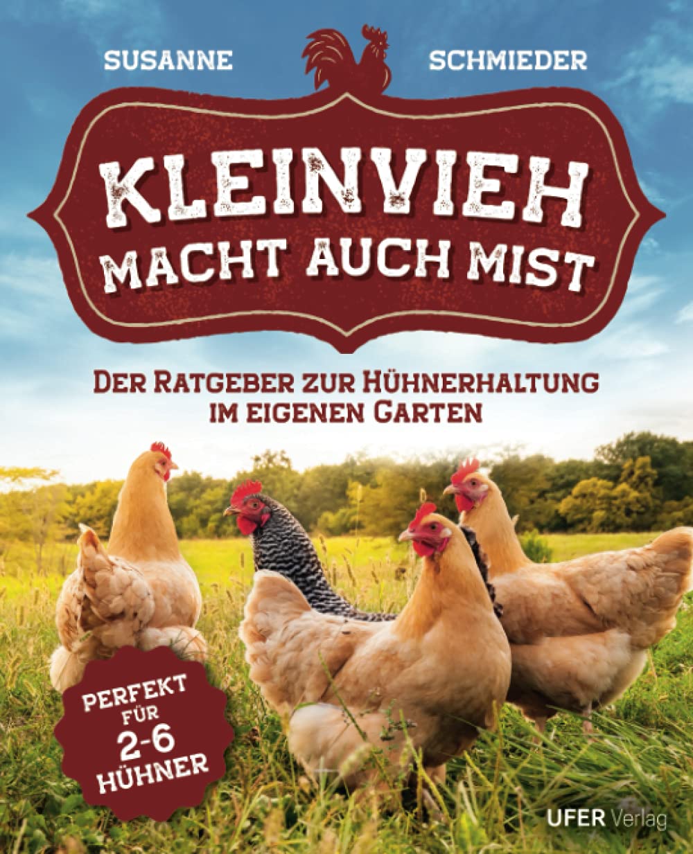 Kleinvieh macht auch Mist: Der Ratgeber zur Hühnerhaltung im eigenen Garten Pets