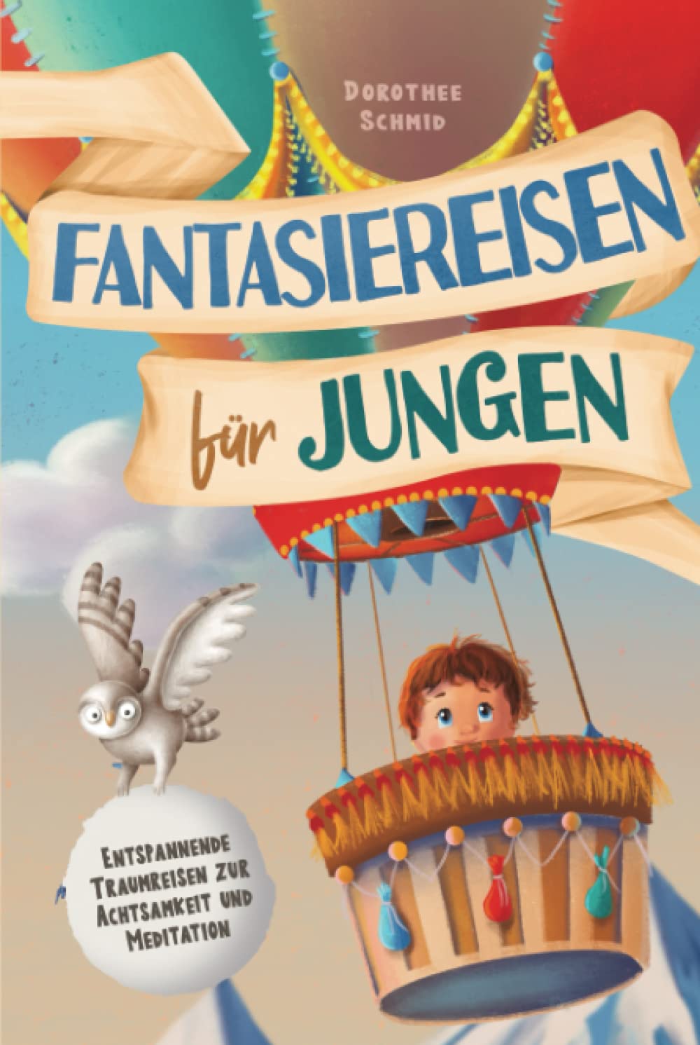 Fantasiereisen für Jungen: Entspannende Traumreisen zur Achtsamkeit und Meditation book