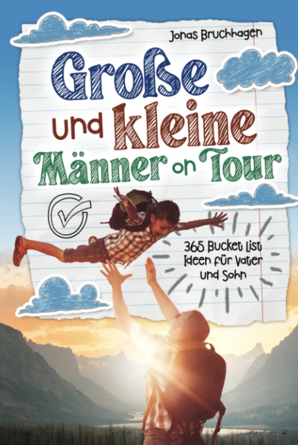 Große und kleine Männer on Tour: 365 Bucket List Ideen für Vater und Sohn Parents & Children