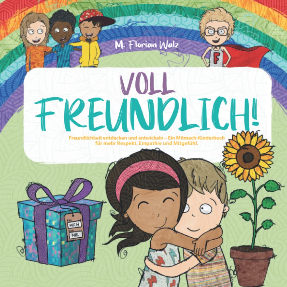 Voll Freundlich: Freundlichkeit entdecken und entwickeln - Ein Mitmach-Kinderbuch für mehr Respekt, Empathie und Mitgefühl Parents & Children