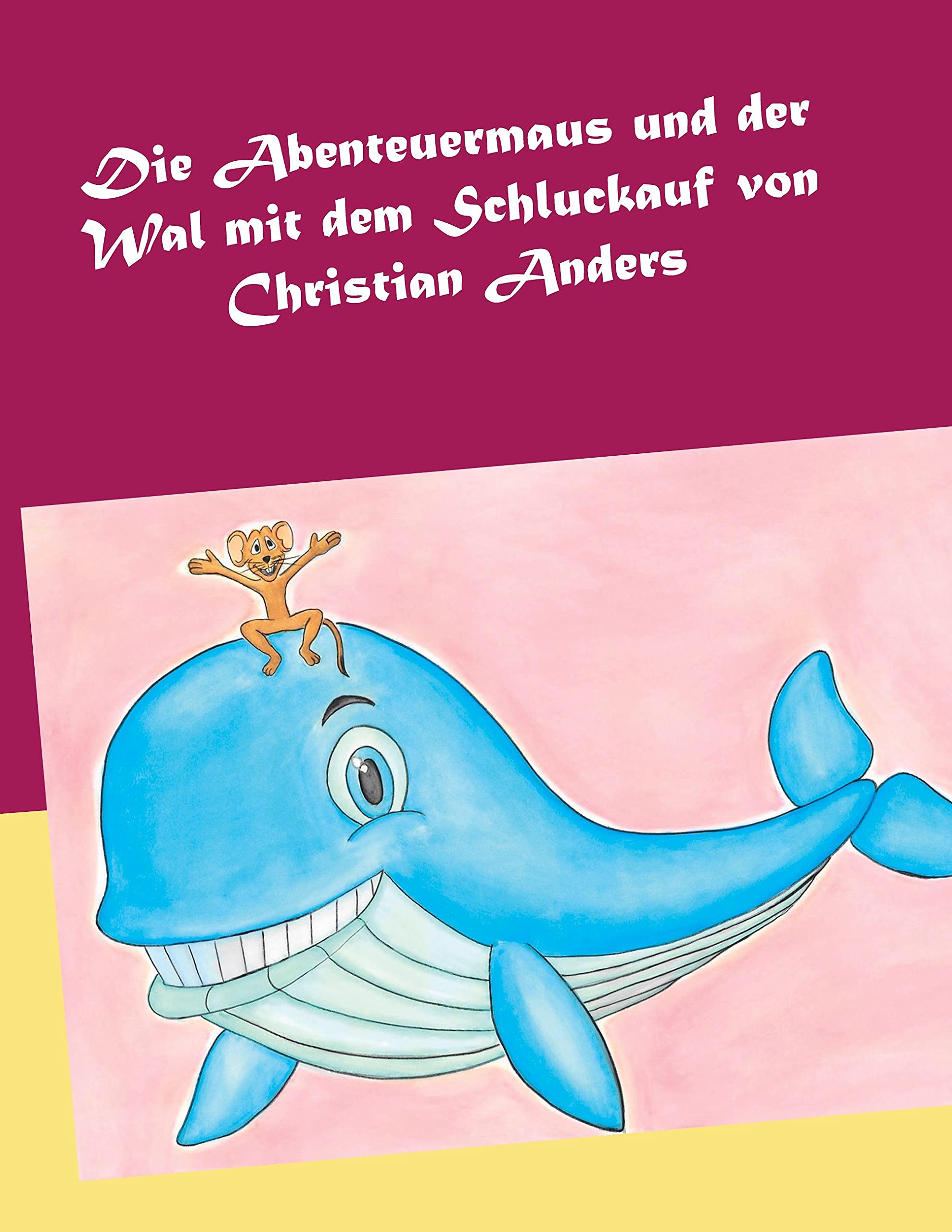 Die Abenteuermaus und der Wal mit dem Schluckauf Novels & Short Stories