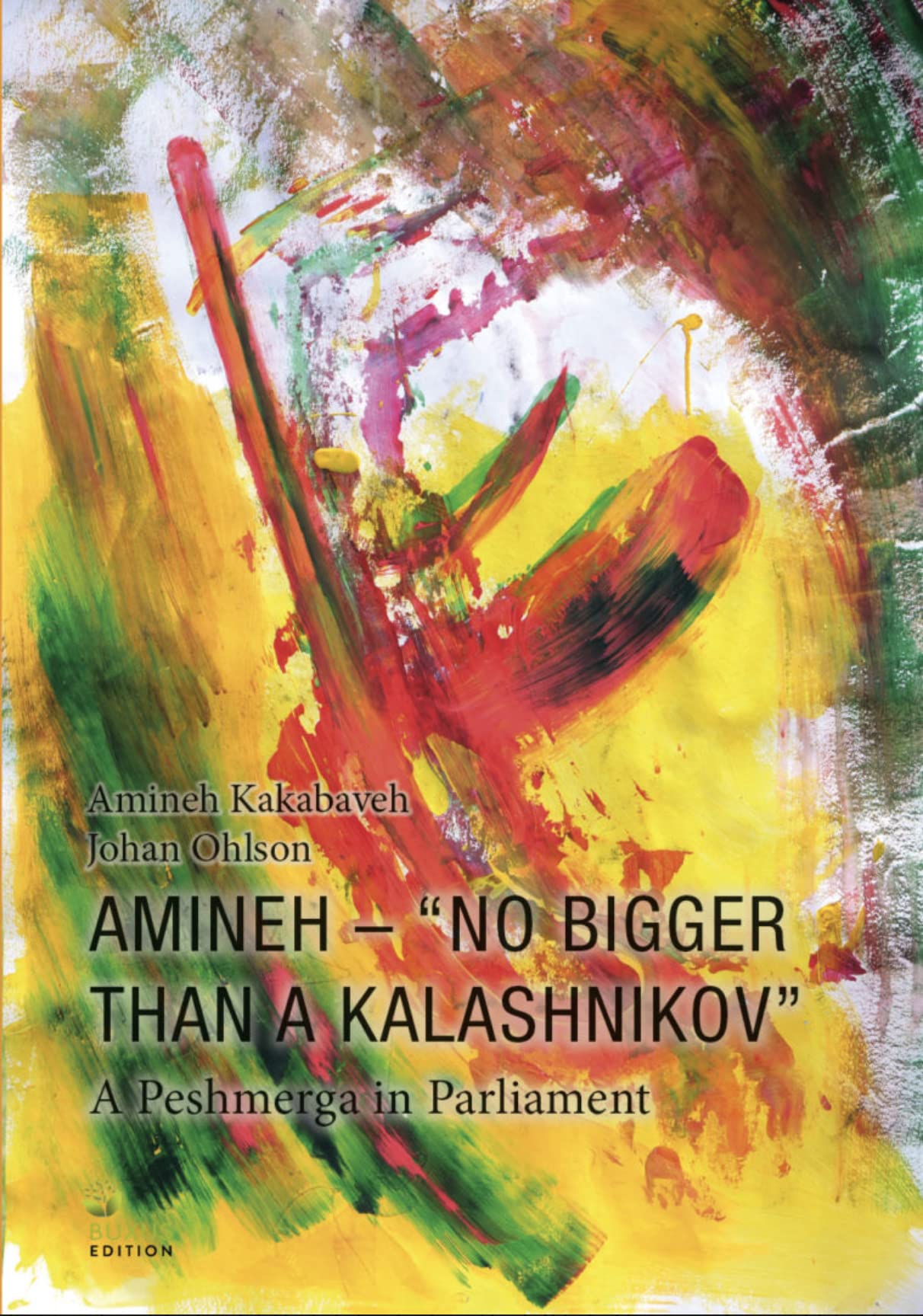 Amineh-"No bigger than a Kalashnikow": A Peshmerga in Parliament (Fritz Bauer Bibliothek) Law