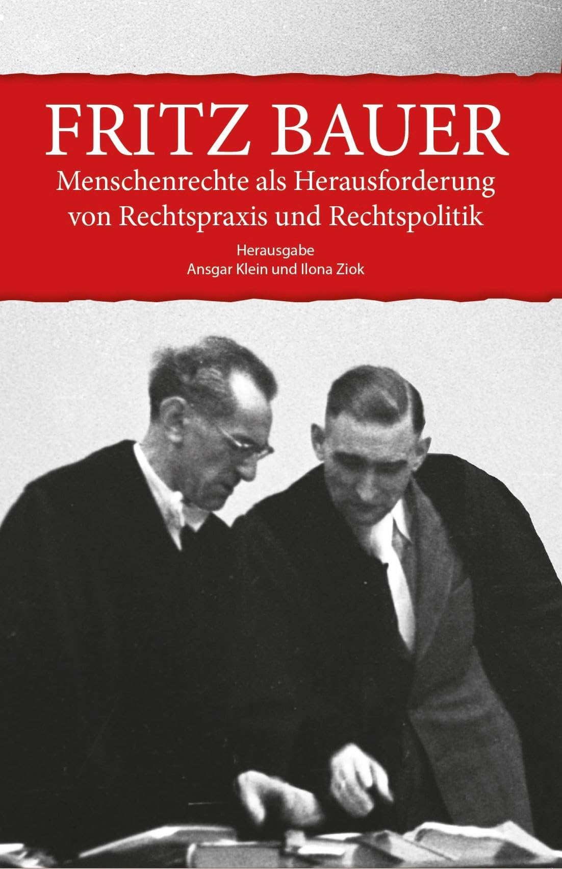 Fritz Bauer. Menschenrechte als Herausforderung von Rechtspraxis und Rechtspolitik Law