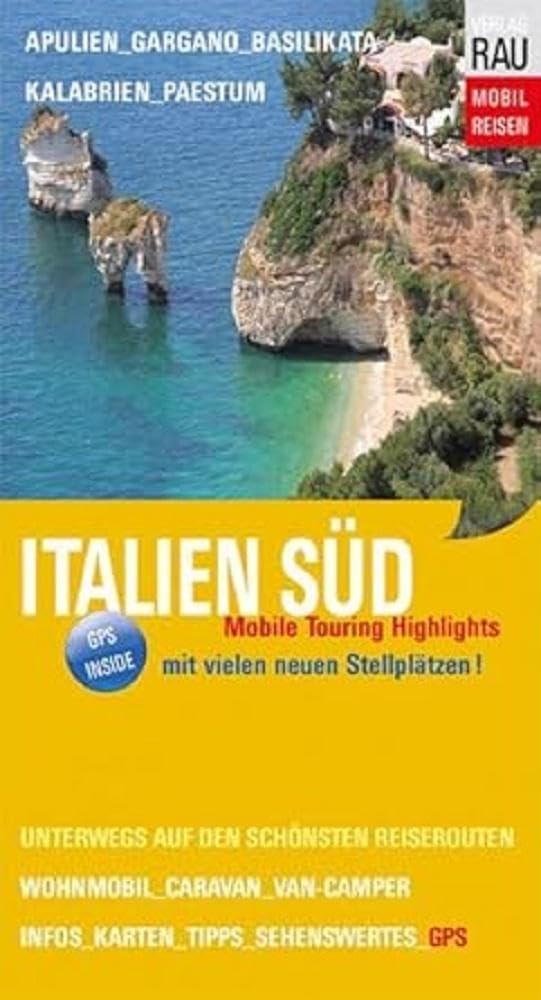 Italien Süd: Mobile Touring Highlights - Mit Van-Camper, Caravan oder Wohnmobil unterwegs in Apulien, Kalabrien und Basilikata Leisure, Home & Garden