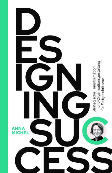 Designing Success: Strategische Transformation und Organisationsgestaltung für Fortgeschrittene Law