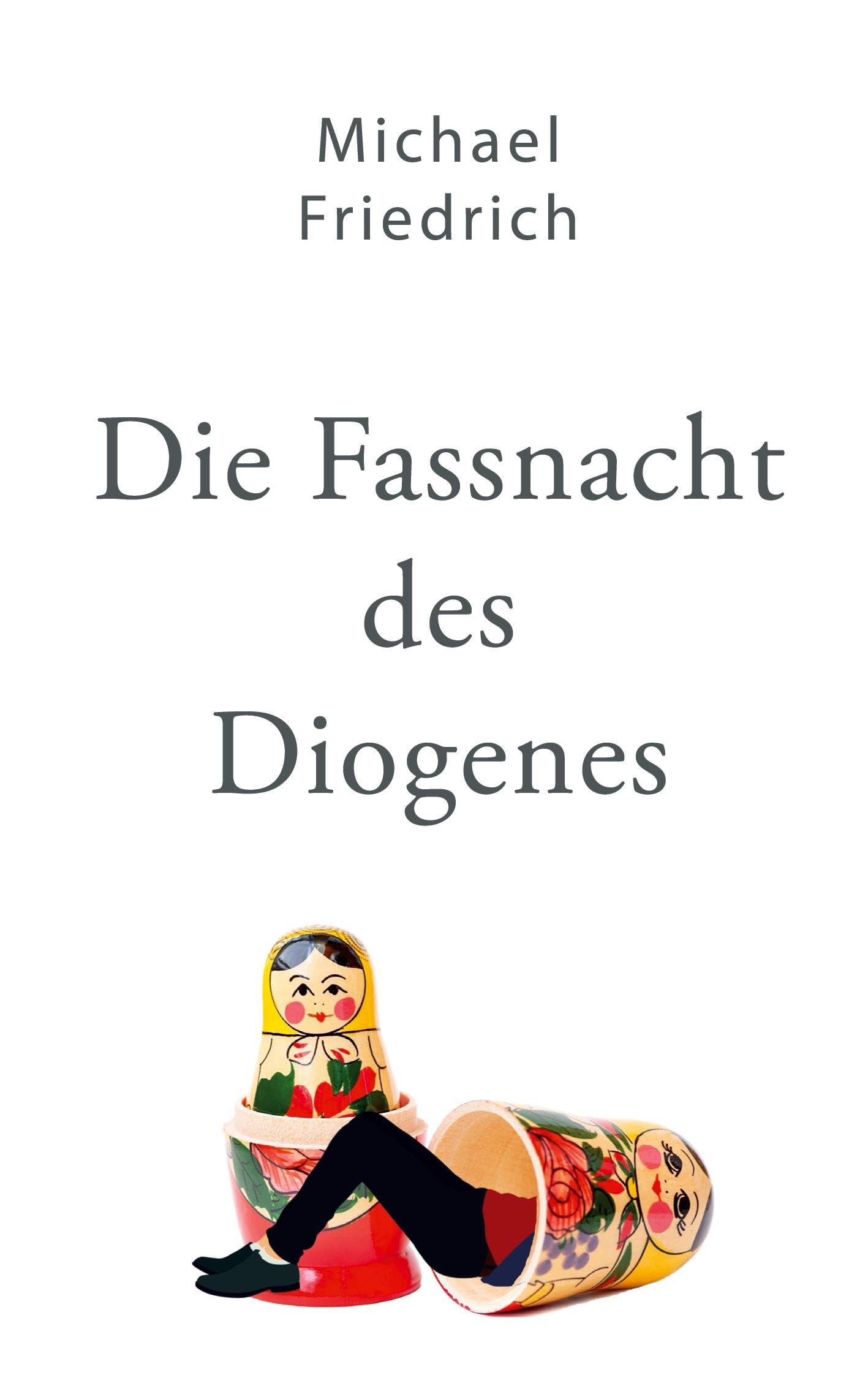 Die Fassnacht des Diogenes: Gedichtroman Poetry