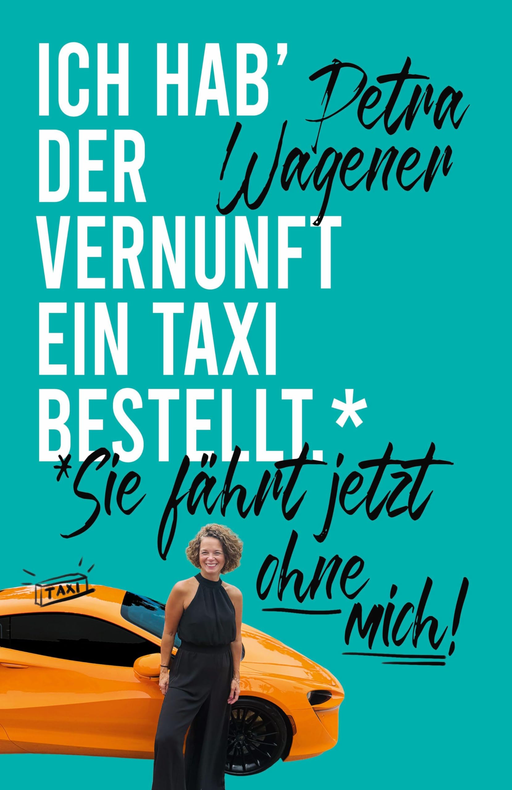 Ich hab¿der Vernunft ein Taxi bestellt ... Personalities
