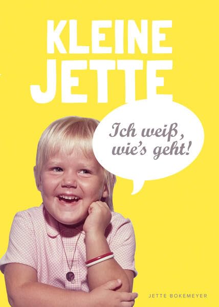 Kleine Jette: Ich weiß, wie's geht!: Das Mitmachbuch für alle, die eine Kindheit hatten Leisure, Home & Garden