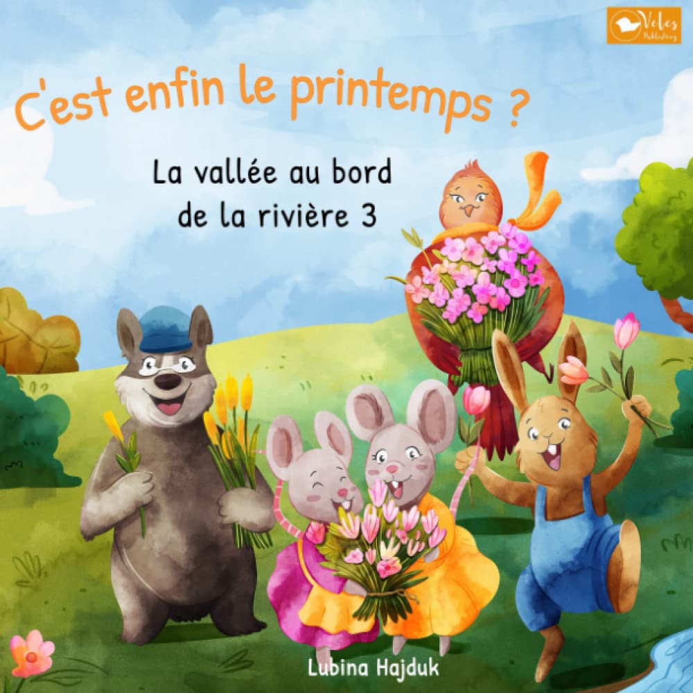 C'est enfin le printemps ? - La vallée au bord de la rivière 3: Des contes pour enfants à partir de 3 ans – A lire aux enfants le soir avant de dormir book