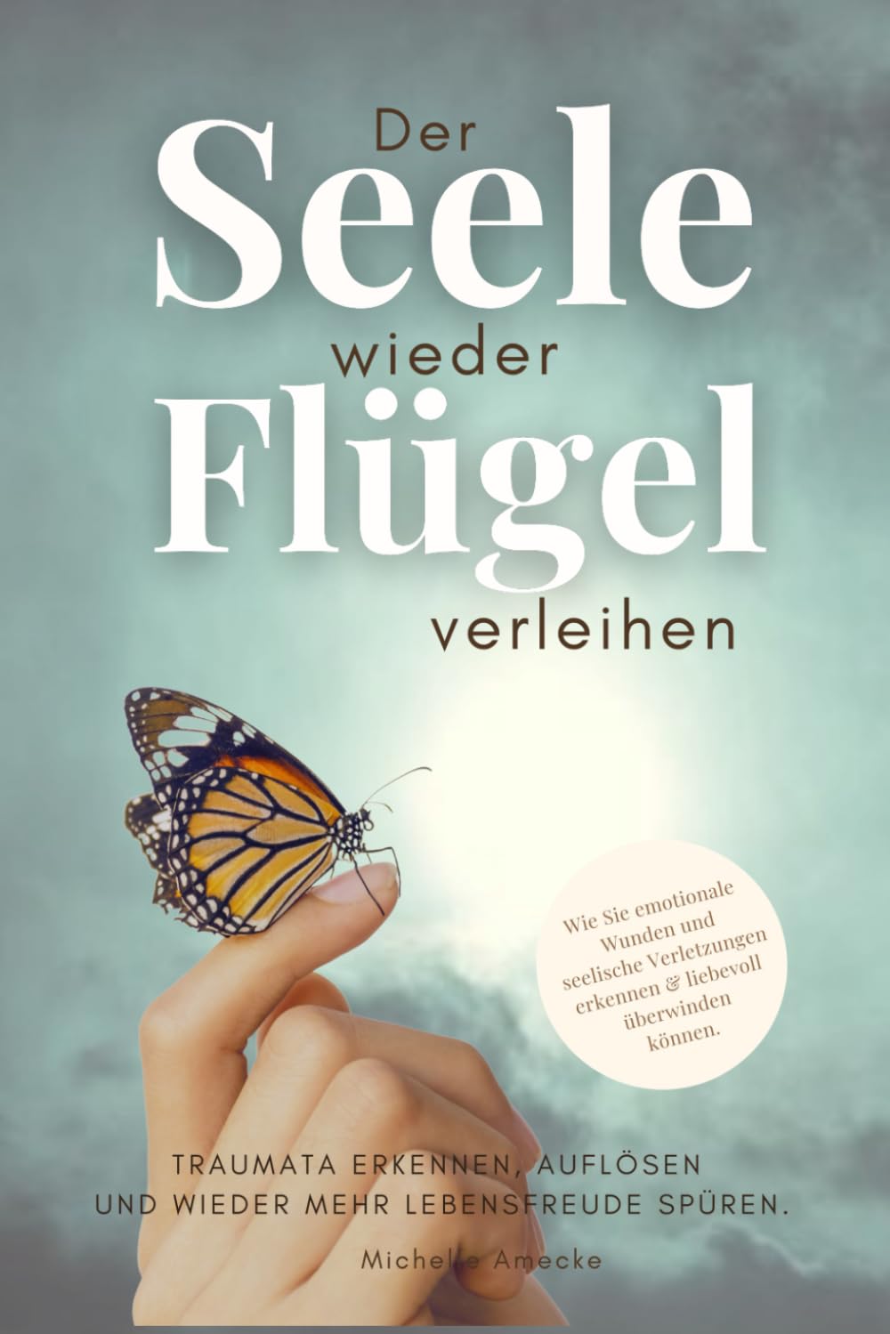 Der Seele wieder Flügel verleihen. Traumata erkennen, auflösen und wieder mehr Lebensfreude spüren.: Wie Sie emotionale Wunden und seelische Verletzungen erkennen & liebevoll überwinden. Medicine