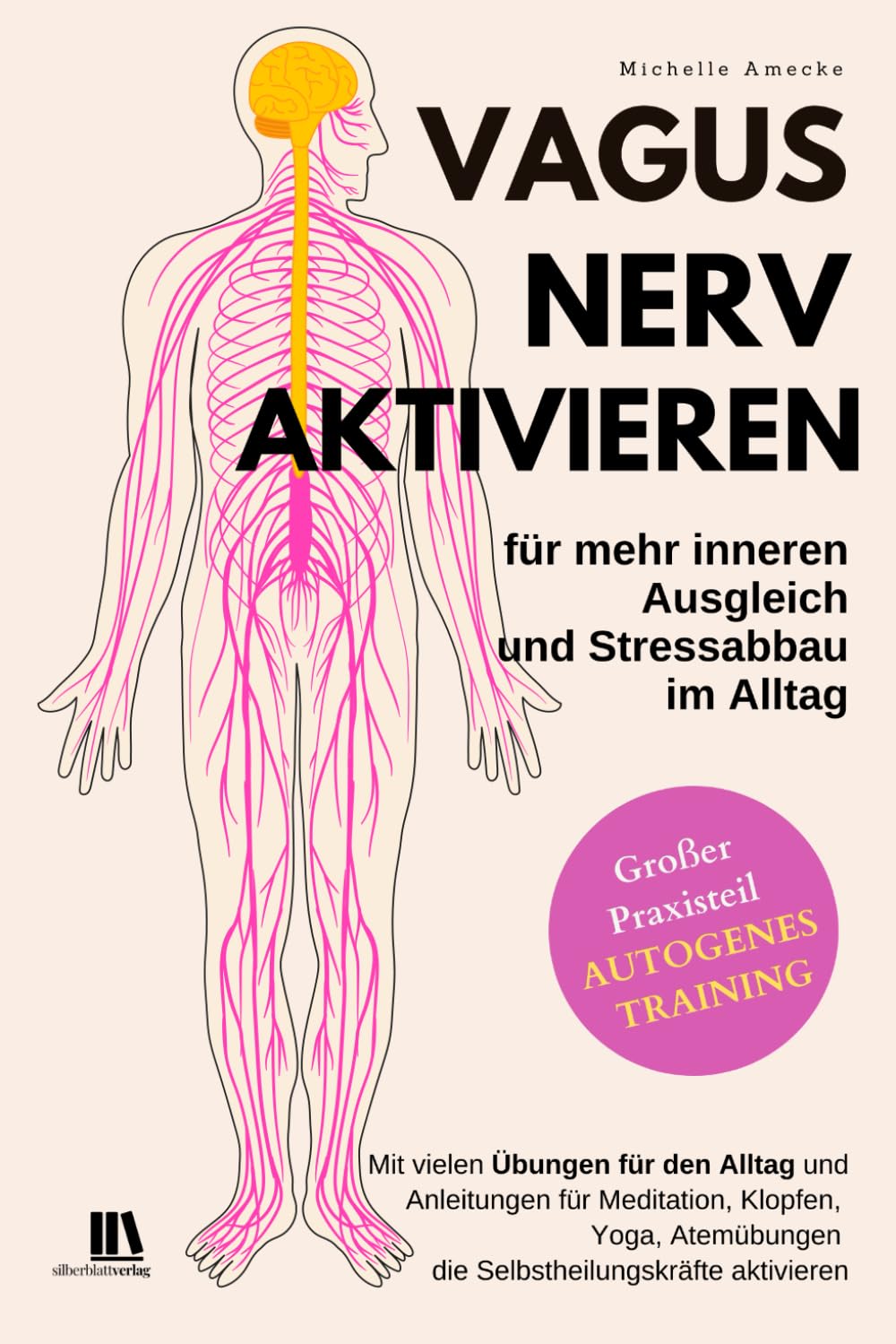Vagusnerv aktivieren für mehr inneren Ausgleich und Stressabbau im Alltag. Autogenes Training.: Mit vielen Übungen für den Alltag und Anleitungen die Selbstheilungskräfte aktivieren. Computer Science