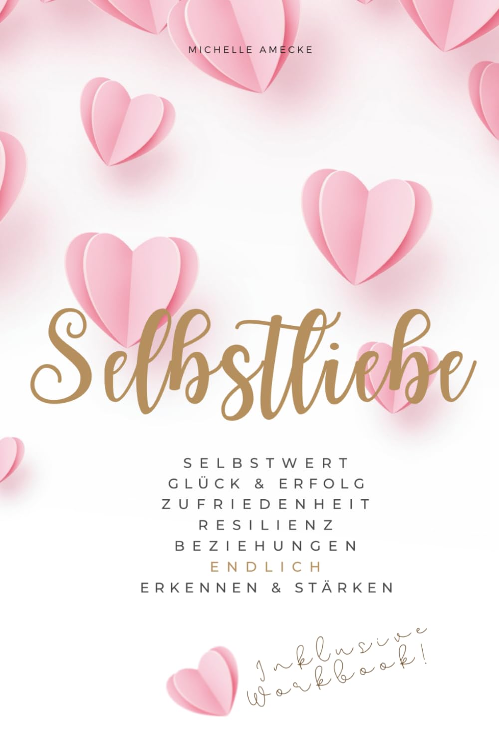 Selbstliebe: Selbstwert, Glück & Erfolg, Zufriedenheit, Resilienz, Beziehungen endlich erkennen & stärken Partnership & Love