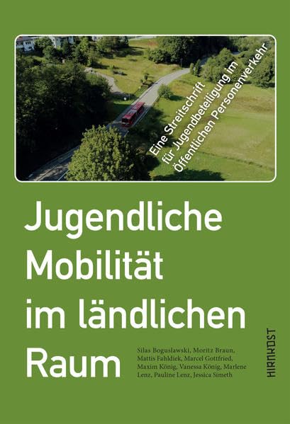 Jugendliche Mobilität im ländlichen Raum: Eine Streitschrift für Jugendbeteiligung im Öffentlichen Personenverkehr Politics & History
