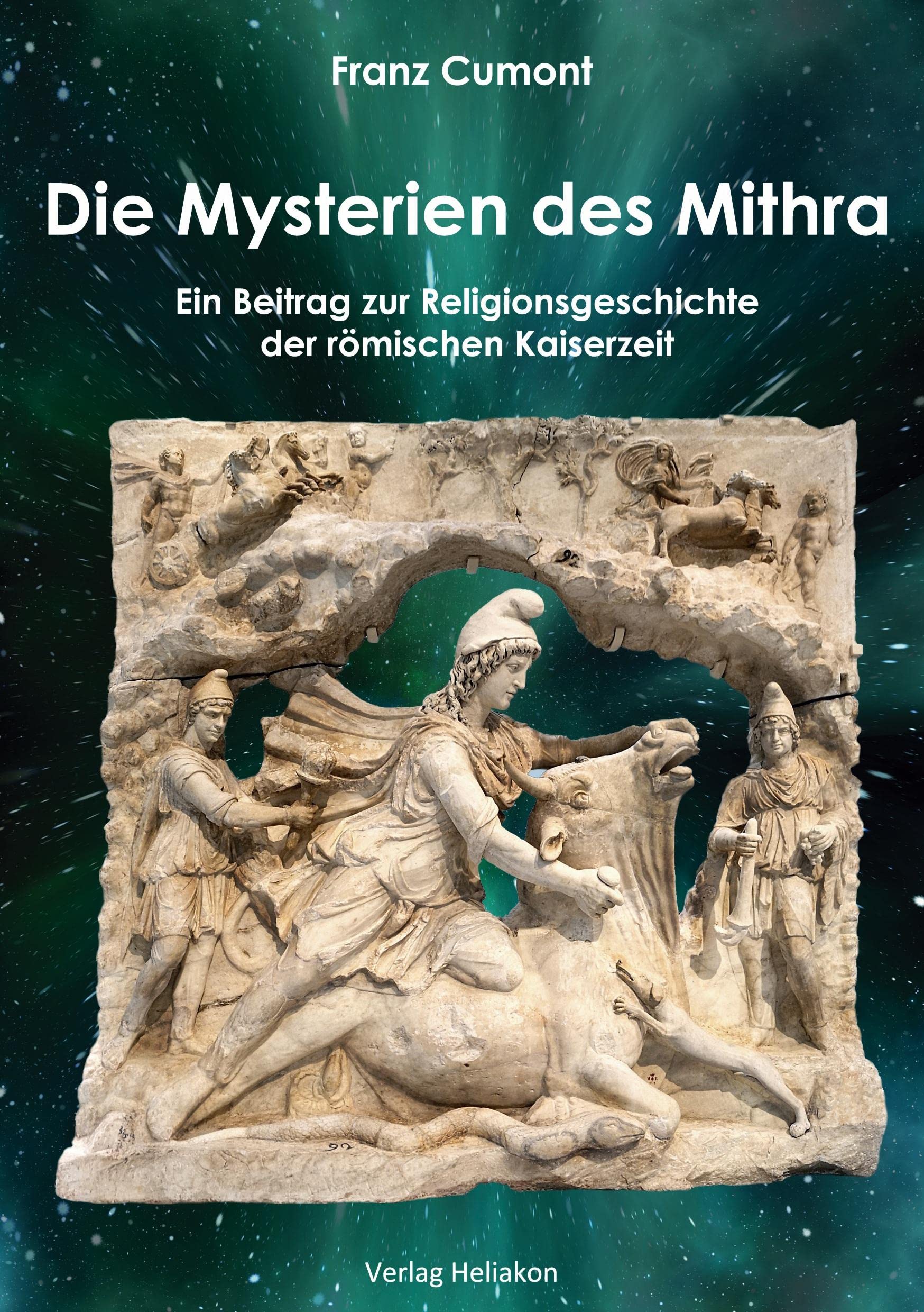 Die Mysterien des Mithra: Ein Beitrag zur Religionsgeschichte der römischen Kaiserzeit Philosophy