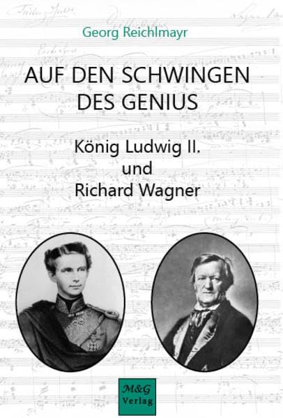 AUF DEN SCHWINGEN DES GENIUS: König Ludwig II. und Richard Wagner Arts & Music
