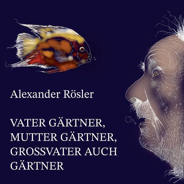 Vater Gärtner, Mutter Gärtner, Großvater auch Gärtner. Contemporary literature