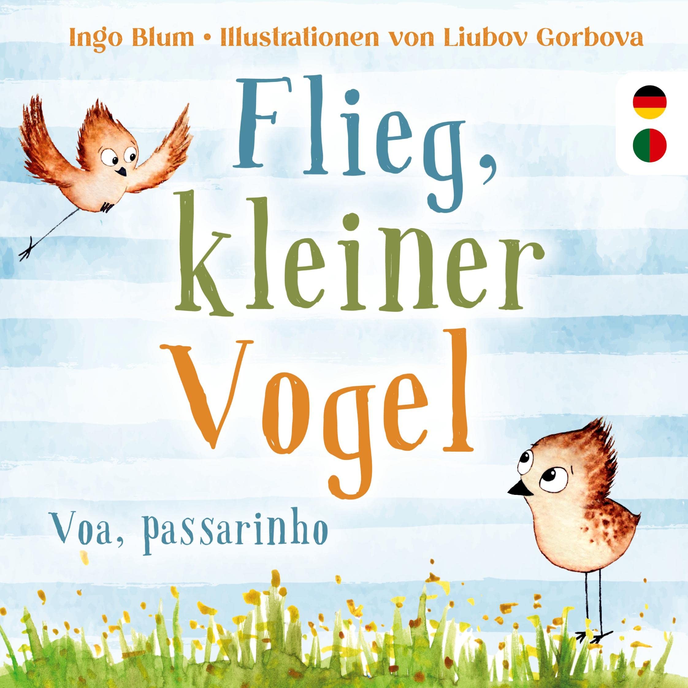 Flieg, kleiner Vogel - Voa, passarinho: Kinderbuch ab 3 Jahren mit einer Tiergeschichte auf Deutsch und Portugiesisch. Geeignet für Kita, Grundschule und zu Hause. Foreign Languages ​​& Dictionaries