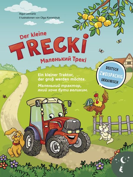 Der kleine Trecki – Ein kleiner Traktor, der groß werden möchte – Маленький Трекі – Маленький трактор, який хоче бути великим: Bilderbuch in Deutsch ... Bücher. Zweisprachige Geschichten für Kinder) Social Sciences