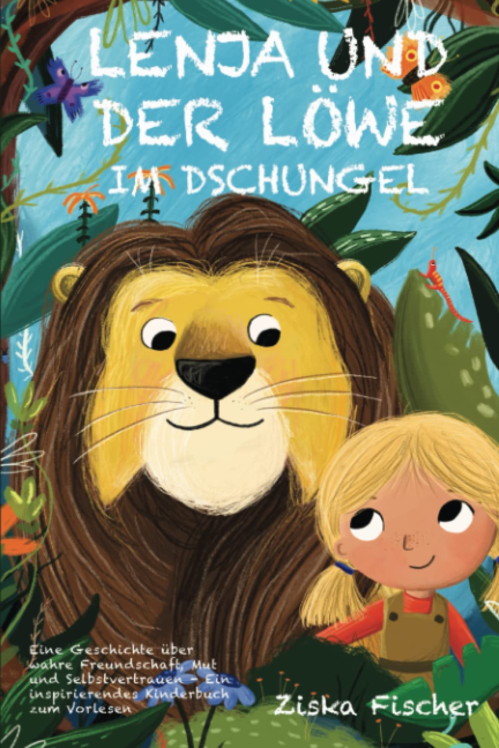 Lenja und der Löwe im Dschungel: Eine Geschichte über wahre Freundschaft, Mut und Selbstvertrauen - Ein inspirierendes Kinderbuch zum Vorlesen Essays & Short Stories
