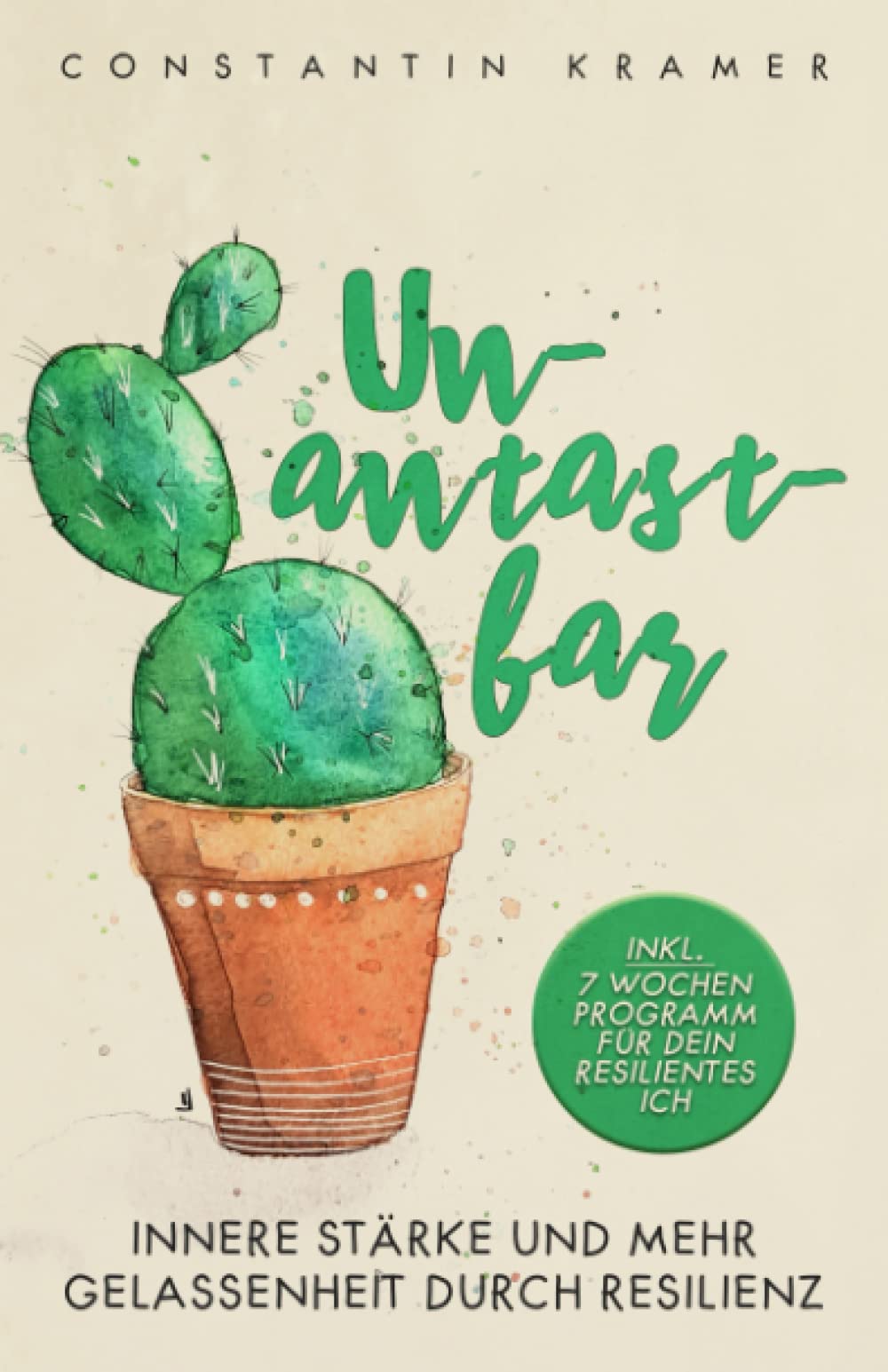 Unantastbar: Innere Stärke und mehr Gelassenheit durch Resilienz inkl. 7-Wochen-Programm für dein resilientes Ich Psychology