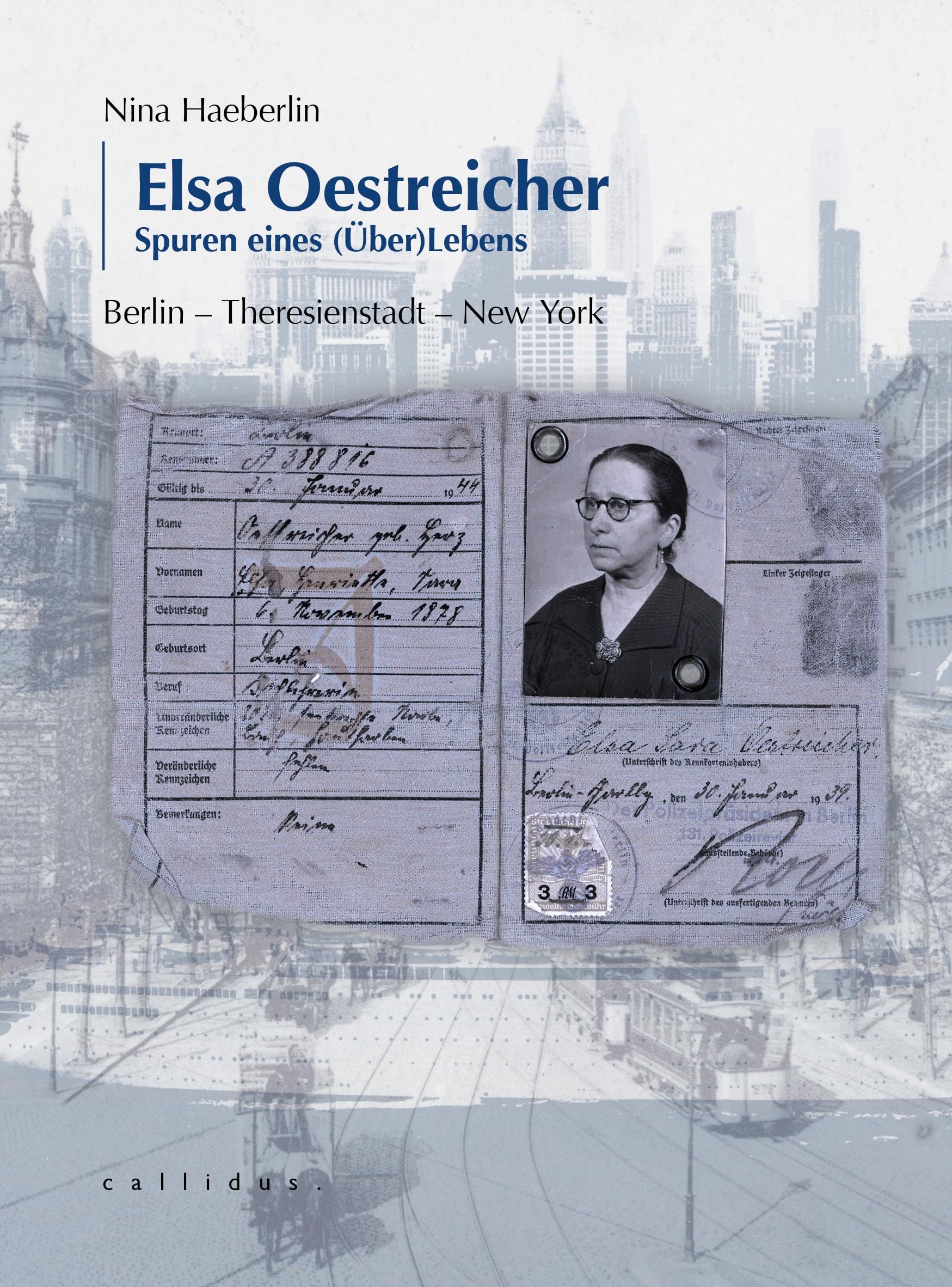 Elsa Oestreicher. Spuren eines (Über)Lebens: Berlin - Theresienstadt - New York Essays & Short Stories