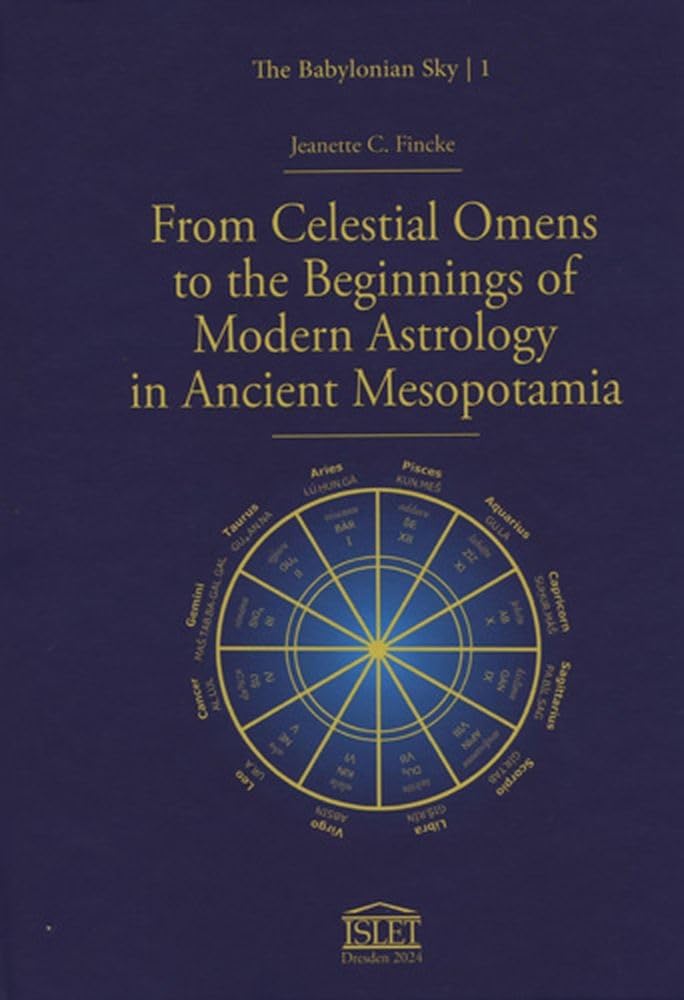 From Celestial Omens to the Beginnings of Modern Astrology in Ancient Mesopotamia (The Babylonian Sky, 1) Social Sciences