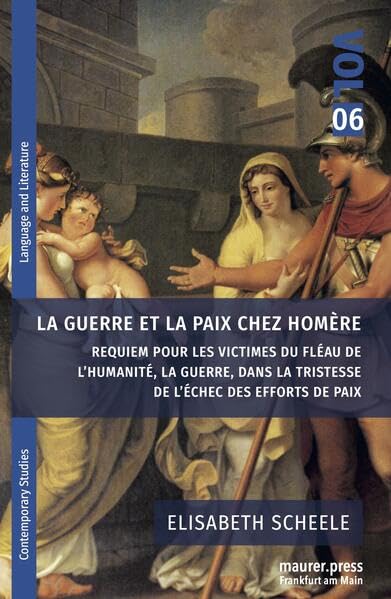 La guerre et la paix chez Homère Politics & History