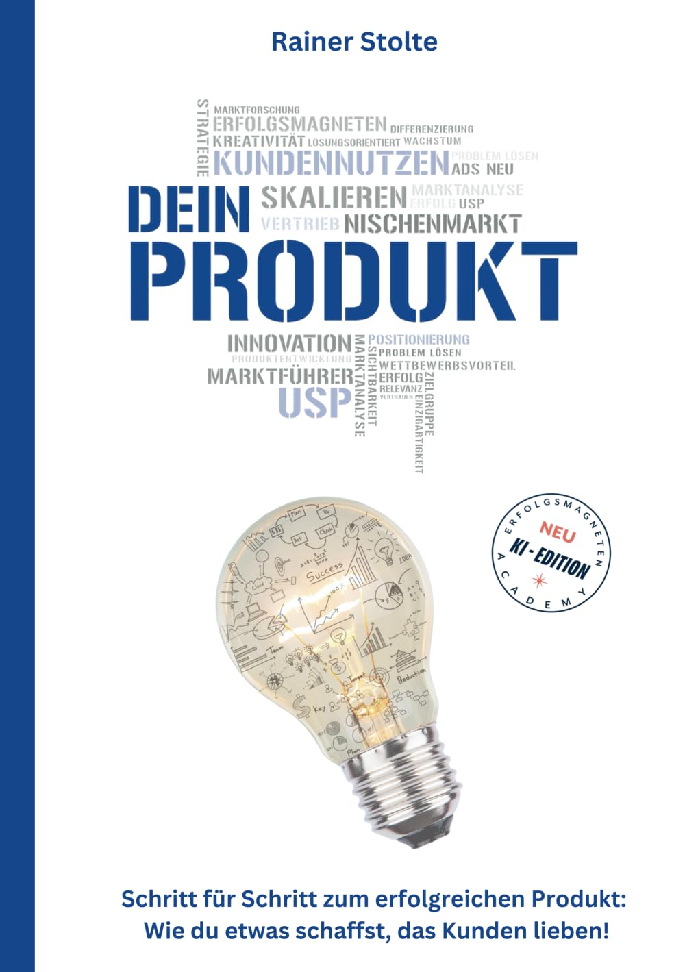 DEIN PRODUKT: Schritt für Schritt zum erfolgreichen Produkt: Wie du etwas schaffst, das Kunden lieben!: So wird Ihr Teich wieder algenfrei und schön! ... Methode: Dein Weg zum Erfolg!, Band 1) Business, Finance & Career