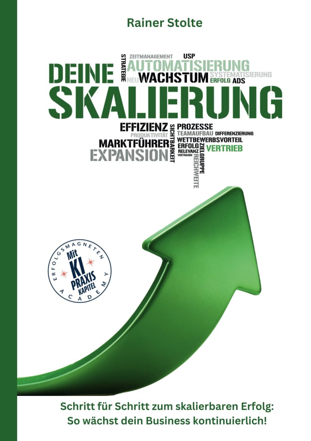 DEINE SKALIERUNG: Schritt für Schritt zum skalierbaren Erfolg: So wächst dein Business kontinuierlich! (Die Erfolgsmagneten Methode: Dein Weg zum Erfolg!, Band 5) Business, Finance & Career