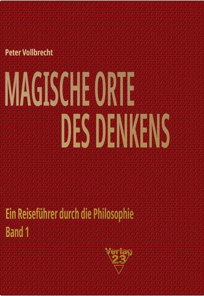 Magische Orte des Denkens: Ein Reiseführer durch die Philosophie Philosophy