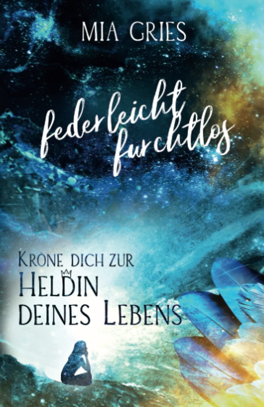 federleicht furchtlos: Kröne dich zur Heldin deines Lebens book