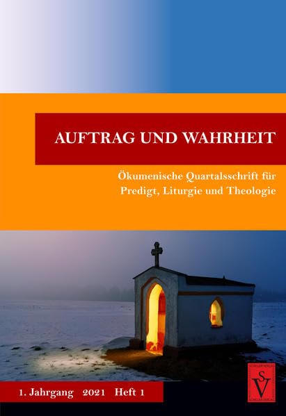 Auftrag und Wahrheit - ökumenische Quartalsschrift für Predigt, Liturgie und Theologie: 1. Jahrgang 2021, Heft 1 Religion & Esotericism
