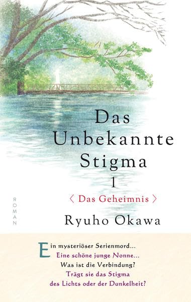 Das unbekannte Stigma 1 : Ein mysteriöser Serienmord... Eine schöne junge Nonne... Was ist die Verbindung? Trägt sie das Stigma des Lichts oder der Dunkeheit? Contemporary literature