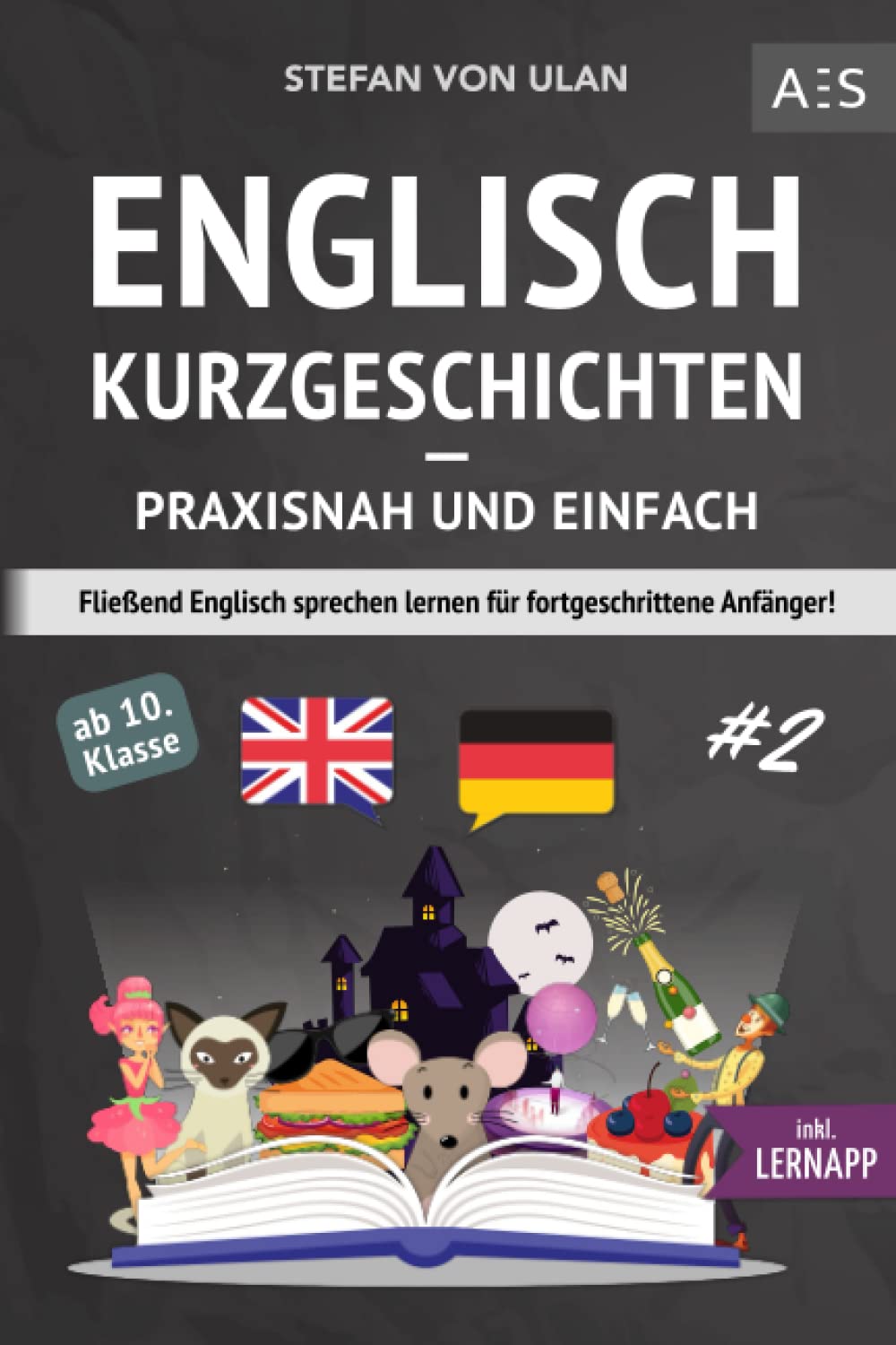 Englisch Kurzgeschichten - praxisnah und einfach: Fließend Englisch sprechen lernen für fortgeschrittene Anfänger! (zweisprachig inkl. The Canterville Ghost mit Audios, Grammatik, Vokabeln & Übungen) Contemporary literature Books