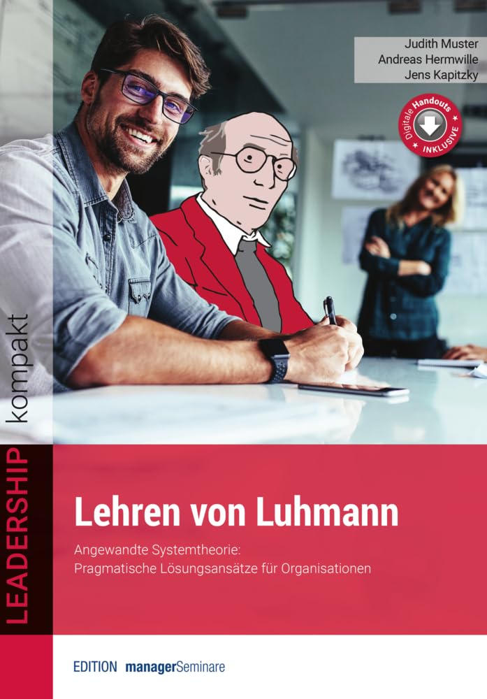 Lehren von Luhmann: Angewandte Systemtheorie: Pragmatische Lösungsansätze für Organisationen (LEADERSHIP kompakt) Law
