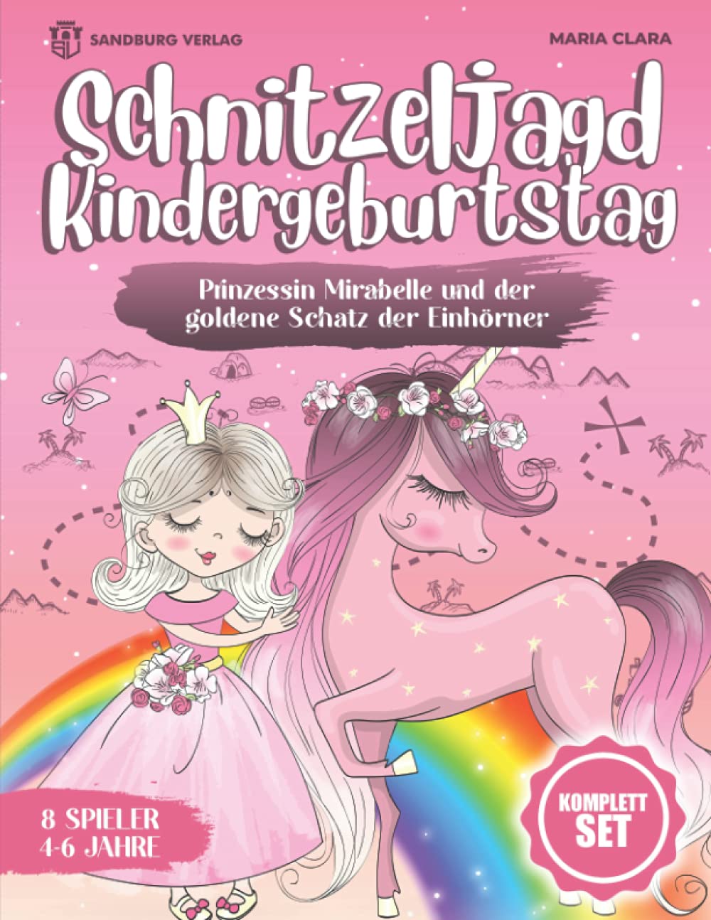 Schnitzeljagd Kindergeburtstag: Prinzessin Mirabelle und der goldene Schatz der Einhörner - Für Kinder zwischen 4-6 Jahre Non-fiction