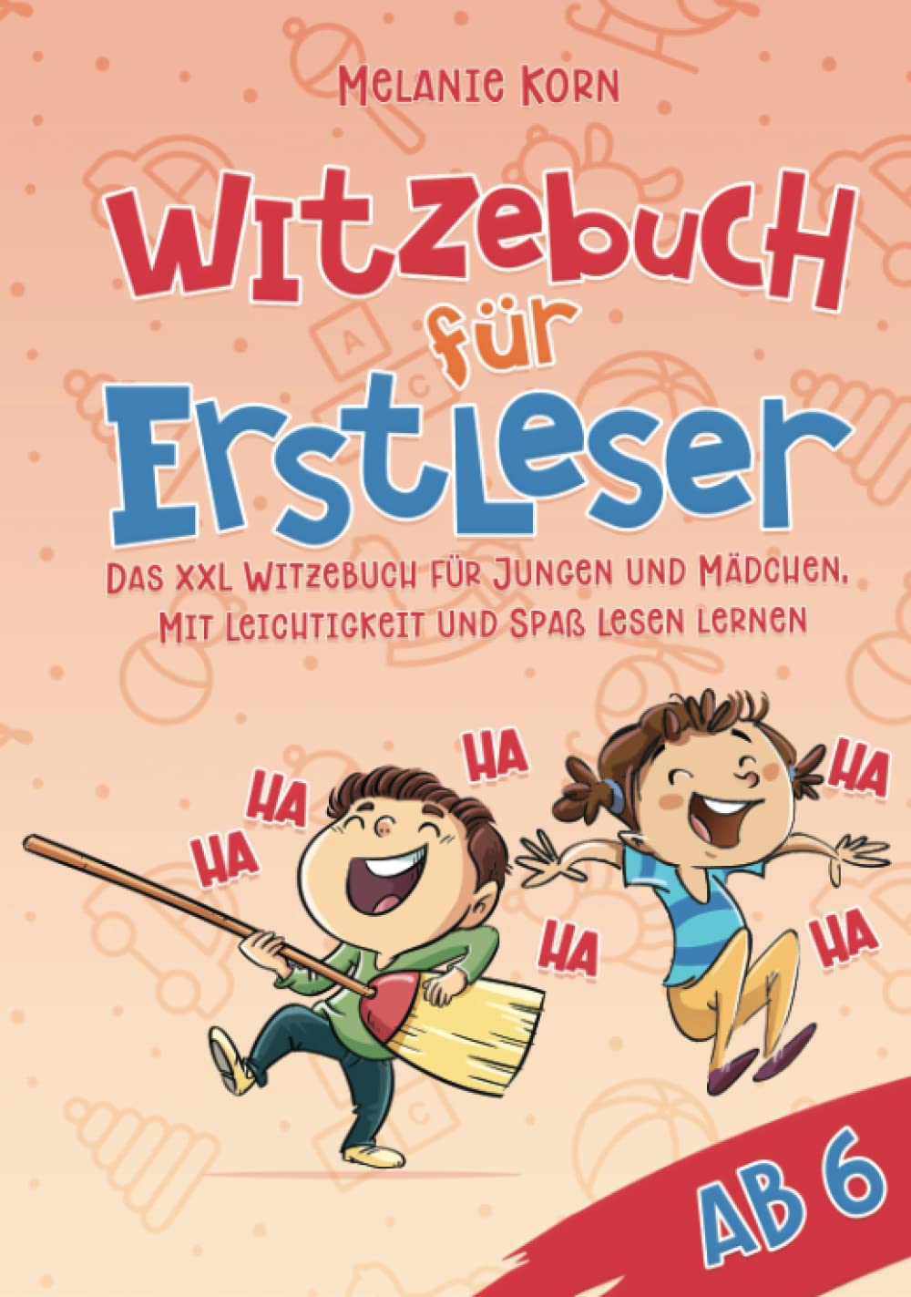 Witzebuch für Erstleser ab 6: Das XXL Witzebuch für Jungen und Mädchen. Mit Leichtigkeit und Spaß lesen lernen book