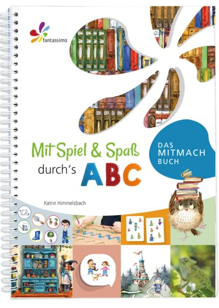 Mit Spiel & Spaß durch's ABC: Spielerisch die Welt der Buchstaben entdecken. (Fantassimo) Study Guides