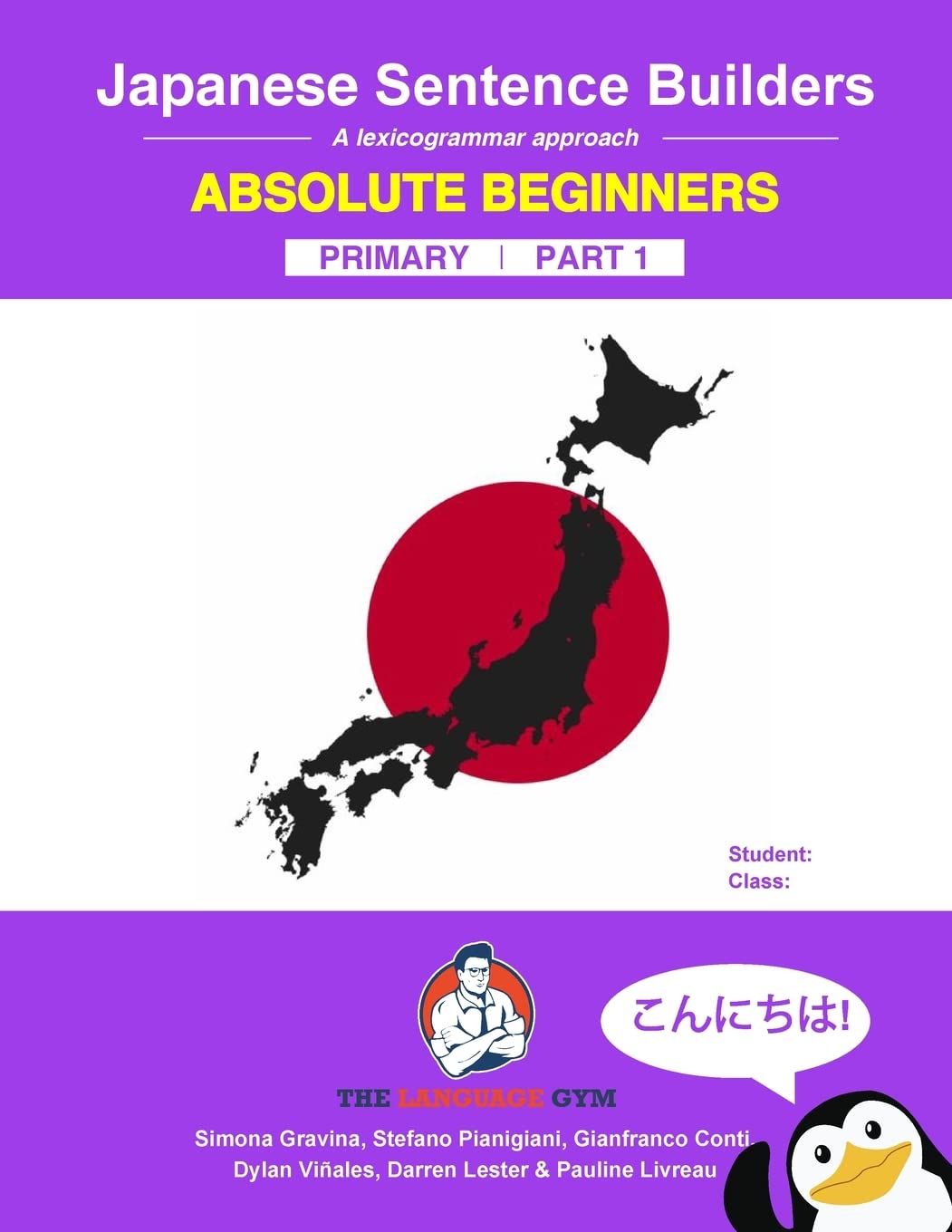 Japanese Primary Sentence Builders: Absolute Beginners: A lexicogrammar approach (The Language Gym - Sentence Builder Books) Foreign Languages ​​& Dictionaries