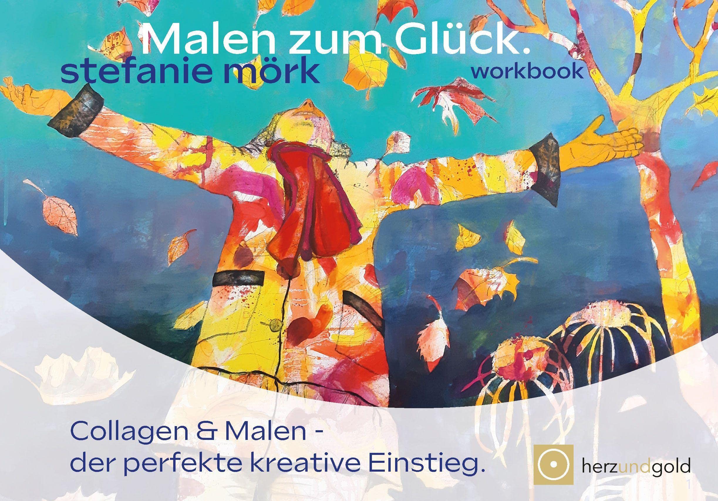 Malen zum Glück: workbook garantiert inspiriert Hobbies & Crafts