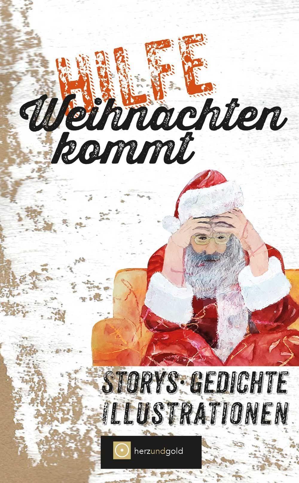 Hilfe, Weihnachten kommt!: Storys, Gedichte, Illustrationen Poetry