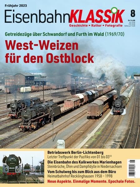 Eisenbahn-KLASSIK - Geschichte, Kultur, Fotografie - Ausgabe 8: West-Weizen für den Ost-Block - Getreidezüge über Schwandorf und Furth im Wald (1969/70) Leisure, Home & Garden