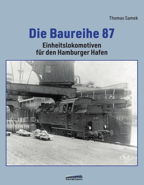 Die Baureihe 87: Einheitslokomotiven für den Hamburger Hafen Leisure, Home & Garden
