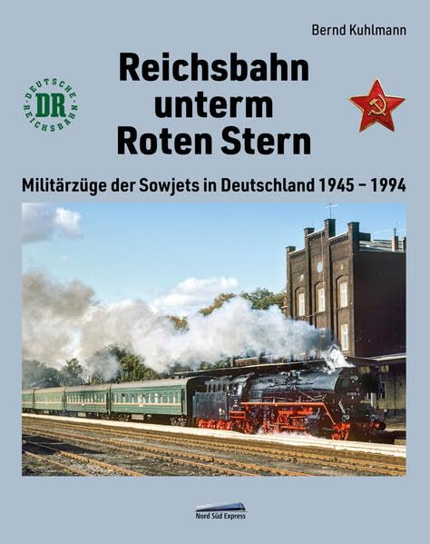 Reichsbahn unterm Roten Stern: Militärzüge der Sowjets in Deutschland 1945 – 1994 Leisure, Home & Garden