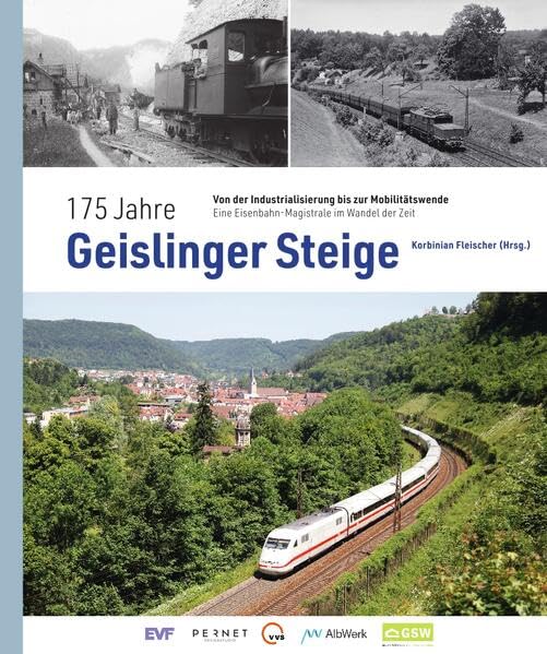175 Jahre Geislinger Steige: Von der Industrialisierung bis zur Mobilitätswende - Eine Eisenbahn-Magistrale im Wandel der Zeit Leisure, Home & Garden