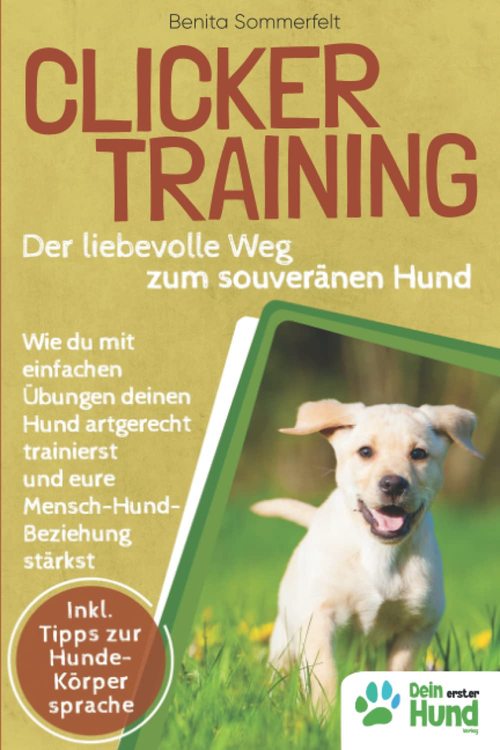 Clickertraining - Der liebevolle Weg zum souveränen Hund: Wie du mit einfachen Übungen deinen Hund artgerecht trainierst und eure Mensch-Hund-Bindung stärkst. Inkl. Tipps zur Hunde-Körpersprache Pets