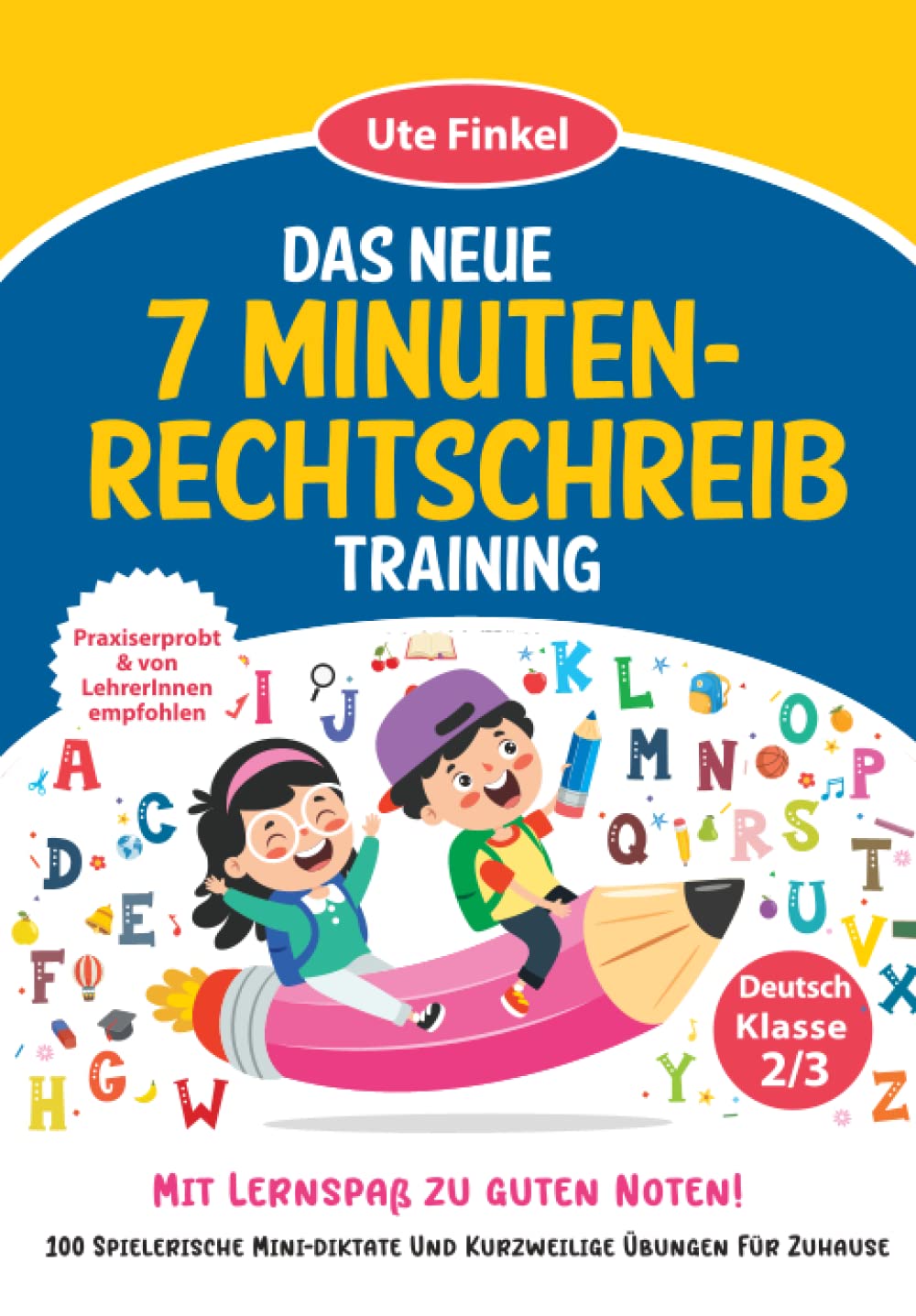Das neue 7 Minuten-Rechtschreibtraining Klasse 2/3: Mit 100 spannenden Mini-Diktaten und kurzweiligen Übungen für Zuhause. Mit Lernspaß zu guten Noten! Praxiserprobt & von LehrerInnen empfohlen Media & Communication